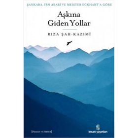 AŞKINA GIDEN YOLLAR - RIZA ŞAH KAZIMİ