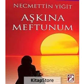 Aşkına Meftunum / Necmettin Yiğit