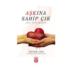 Aşkına Sahip Çık - Gülser Ateş