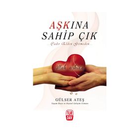 Aşkına Sahip Çık - Gülser Ateş