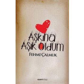 AŞKINA ÂŞIK OLDUM - FEHMI ÇALMUK