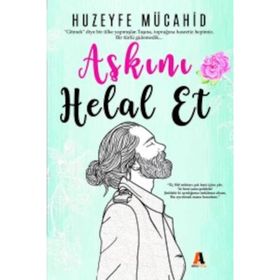 Aşkını Helal Et - Huzeyfe Mücahid