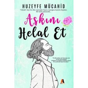 Aşkını Helal Et - Huzeyfe Mücahid