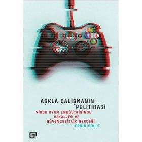 Aşkla Çalışmanın Politikası - Ergin Bulut