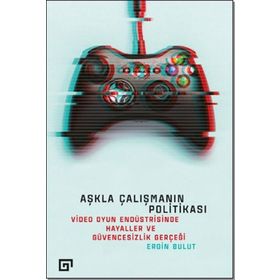 Aşkla Çalışmanın Politikası - Ergin Bulut