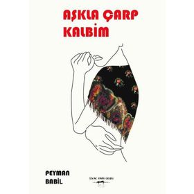 Aşkla Çarp Kalbim - Peyman Babil