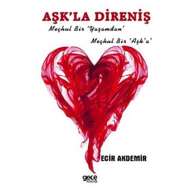 Aşk'la Direniş - Ecir Akdemir