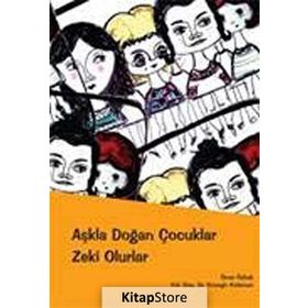 AŞKLA DOĞAN ÇOCUKLAR ZEKI OLURLAR - ÖMER ÖZBEK;HÜSEYİN KOTAMAN