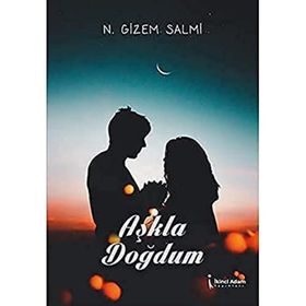 Aşkla Doğdum - N. Gizem Salmi