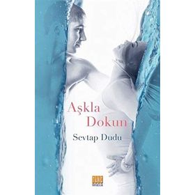 Aşkla Dokun - Sevtap Dudu