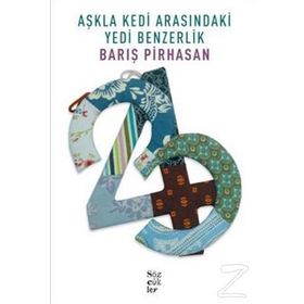 AŞKLA KEDI ARASINDAKİ YEDI BENZERLIK - BARIŞ PIRHASAN