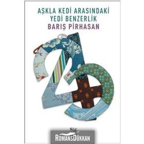 AŞKLA KEDI ARASINDAKİ YEDI BENZERLIK - BARIŞ PIRHASAN