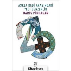 AŞKLA KEDI ARASINDAKİ YEDI BENZERLIK - BARIŞ PIRHASAN