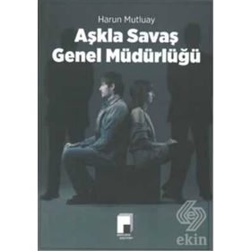 Aşkla Savaş Genel Müdürlüğü - Harun Mutluay