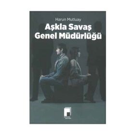 Aşkla Savaş Genel Müdürlüğü - Harun Mutluay