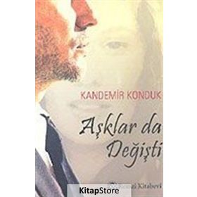 AŞKLAR DA DEĞİŞTİ - KANDEMIR KONDUK