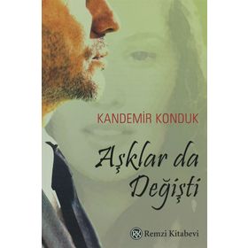 AŞKLAR DA DEĞİŞTİ - KANDEMIR KONDUK