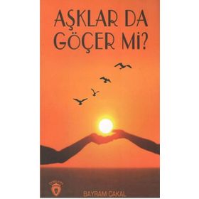 Aşklar Da Göçer Mi? - Bayram Çakal