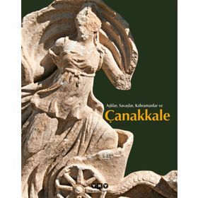 AŞKLAR, SAVAŞLAR, KAHRAMANLAR VE ÇANAKKALE - FILIZ ÖZDEM