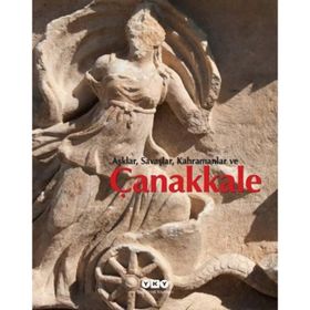 AŞKLAR, SAVAŞLAR, KAHRAMANLAR VE ÇANAKKALE - FILIZ ÖZDEM