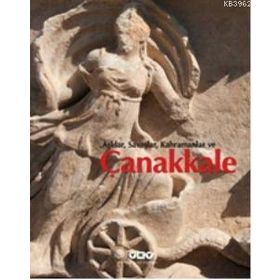 AŞKLAR, SAVAŞLAR, KAHRAMANLAR VE ÇANAKKALE - FILIZ ÖZDEM