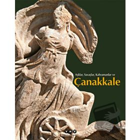 AŞKLAR, SAVAŞLAR, KAHRAMANLAR VE ÇANAKKALE - FILIZ ÖZDEM