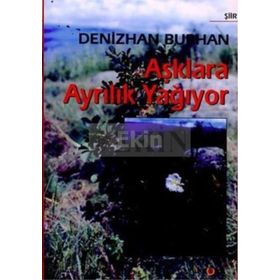 AŞKLARA AYRILIK YAĞIYOR - DENIZHAN BURHAN