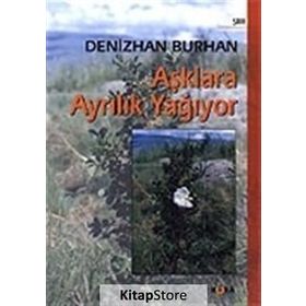 AŞKLARA AYRILIK YAĞIYOR - DENIZHAN BURHAN