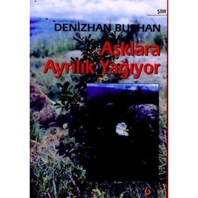 AŞKLARA AYRILIK YAĞIYOR - DENIZHAN BURHAN