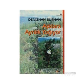 AŞKLARA AYRILIK YAĞIYOR - DENIZHAN BURHAN