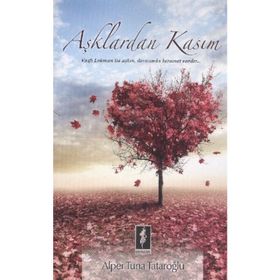 Aşklardan Kasım - Alper Tuna Tataroğlu