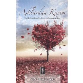 Aşklardan Kasım - Alper Tuna Tataroğlu