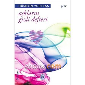 Aşkların Gizli Defteri - Hüseyin Yurttaş