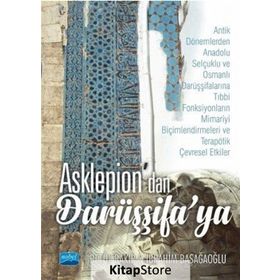 Asklepion'dan Darüşşifa'ya - Betül Bakır