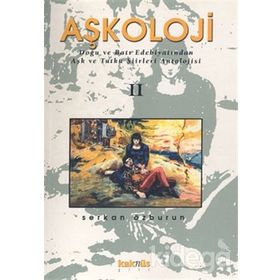 Aşkoloji 2. Cilt Doğu ve Batı Edebiyatından Aşk ve Tutku Şiirleri Antolojisi - Serkan Özburun