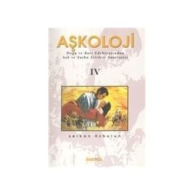 Aşkoloji 4. Cilt Doğu ve Batı Edebiyatından Aşk ve Tutku Şiirleri Antolojisi - Serkan Özburun