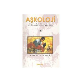 Aşkoloji Iv / Doğu Ve Batı Edebiyatından Aşk Ve Tutku Şiirleri Antolojisi - Serkan Özburun
