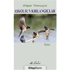 AŞKOLSUN KIRLANGIÇLAR - AŞFAR TİMUÇİN