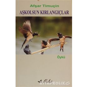 AŞKOLSUN KIRLANGIÇLAR - AŞFAR TİMUÇİN