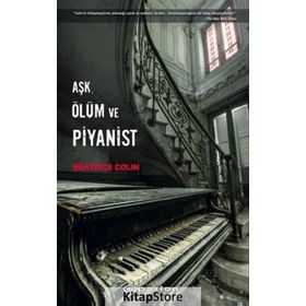 Aşk,Ölüm ve Piyanist-Beatrice Colin
