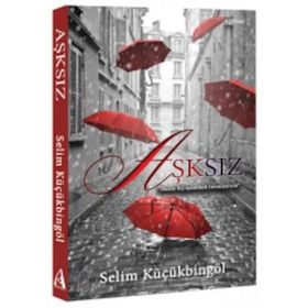 Aşksız - Selim Küçükbingöl