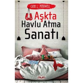 Aşkta Havlu Atma Sanatı - Gina L. Maxwell