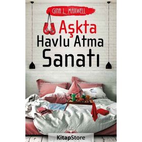 Aşkta Havlu Atma Sanatı - Gina L. Maxwell