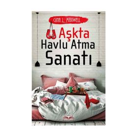 Aşkta Havlu Atma Sanatı - Gina L. Maxwell