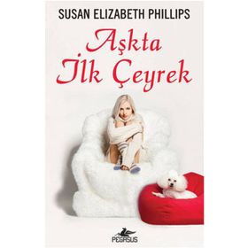 AŞKTA İLK ÇEYREK - SUSAN ELIZABETH PHILLIPS