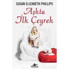 AŞKTA İLK ÇEYREK - SUSAN ELIZABETH PHILLIPS