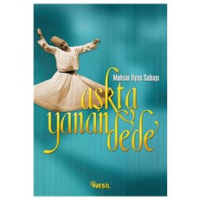 AŞKTA YANAN DEDE - MUHSIN İLYAS SUBAŞI