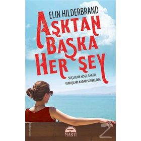 Aşktan Başka Herşey - Elin Hilderbrand