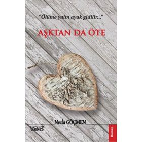 Aşktan Da Öte - Necla Göçmen