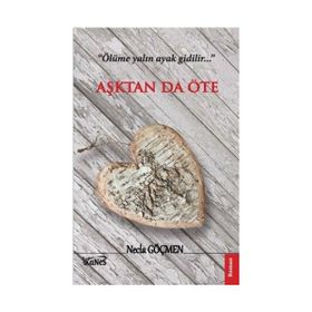 Aşktan Da Öte - Necla Göçmen